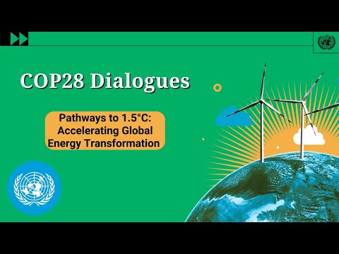 #COP28 Dialogues – Pathways to 1.5°C: Accelerating Global Energy Transformation | Amina J. Mohammed
